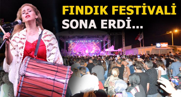 17. Uluslararası Kültür, Turizm ve Fındık Festivali sona erdi