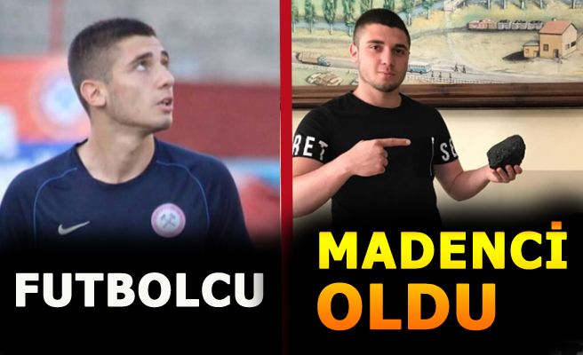 18 yaşındaki futbolcu, madenci oldu   