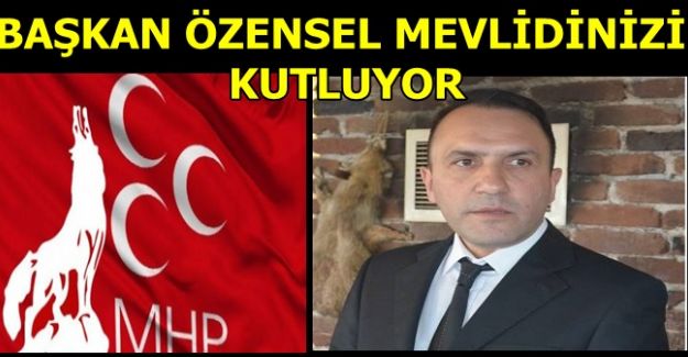 MHP İLÇE BAŞKANI ÖZENSEL  AKÇAKOCA HALKININ MEVLİDİNİZİ KUTLUYOR