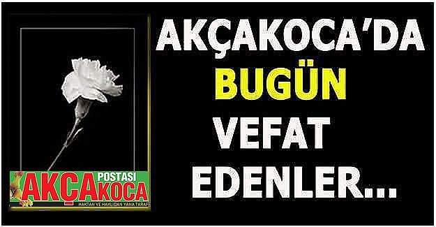 Akçakoca’da Bugün Vefat Edenler… 08 Mart 2022 Salı