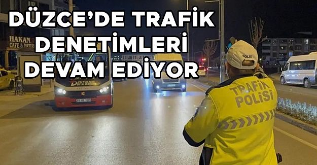 KURAL İHLALİ YAPAN ÇOK SAYIDA SÜRÜCÜYE CEZA KESİLDİ