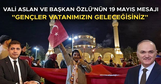 “19 MAYIS MİLLİ BİR UYANIŞIN SEMBOLÜDÜR”