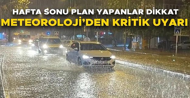 YER YER KUVVETLİ OLMASI BEKLENİYOR