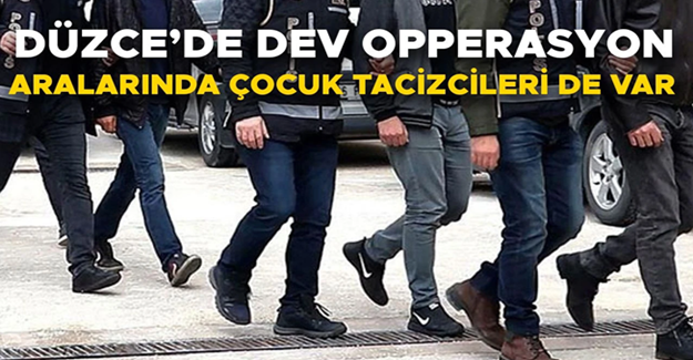 ÇOK SAYIDA ŞÜPHELİ GÖZALTINA ALINDI