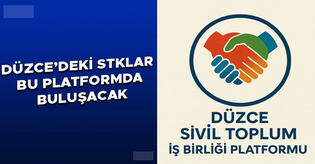 DÜZCE SİVİL TOPLUM İŞ BİRLİĞİ PLATFORMU KURULDU