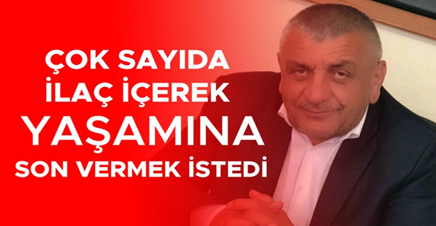 ESKİ MUHTAR TÜM MÜDAHALELERE RAĞMEN KURTULAMADI