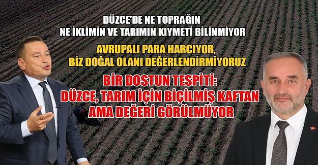 ÜNSAL: DÜZCE’Yİ TARIMDA ‘TÜRKİYE’DE LİDER’ KONUMA GETİREBİLİRİZ