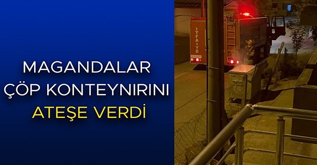 YANAN KONTEYNER MAHALLELİYİ DE EKİPLERİ DE HAREKETE GEÇİRDİ
