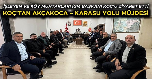 “AKÇAKOCA – KARASU YOLU’NDA ÇALIŞMALARA 2026’DA BAŞLANACAK”