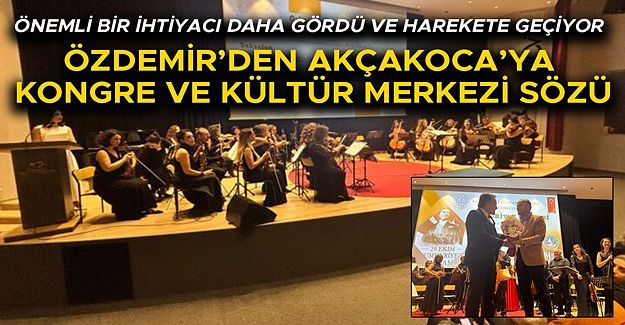 “AKÇAKOCA’NIN KÜLTÜR VE SANAT YAŞAMINA DEĞER KATACAĞIZ”