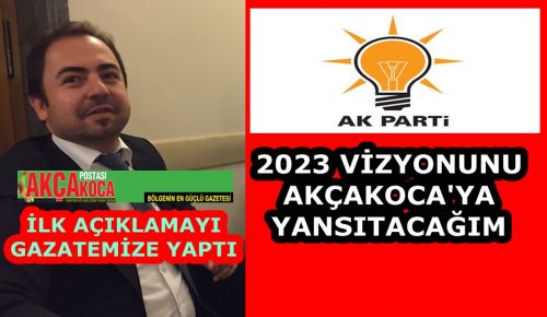 AKÇA:BU MİSYONA GÖNÜL VERMİŞ PARTİLİLERLE BAŞARACAĞIZ