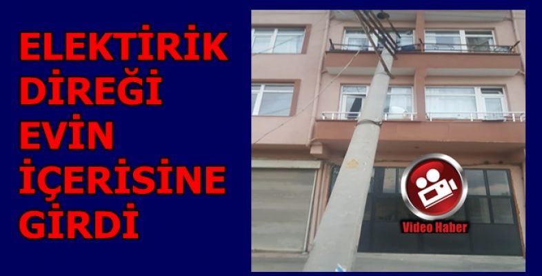 AKÇAKOCA SAPAKTA ELEKTRİK DİREĞİ EVİN İÇERİSİNE GİRDİ 