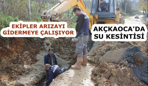 AKÇAKOCA'DA SU KESİNTİSİ