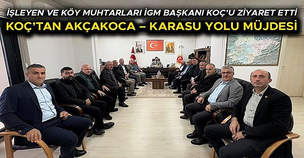 “AKÇAKOCA – KARASU YOLU’NDA ÇALIŞMALARA 2026’DA BAŞLANACAK”