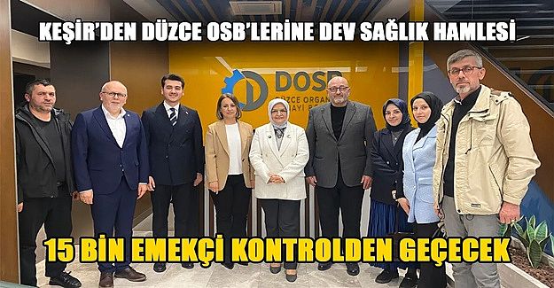 KEŞİR’İN GİRİŞİMLERİYLE “SAĞLIĞIM İŞ YERİNDE” PROJESİ BAŞLIYOR