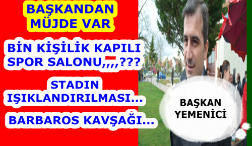 BAŞKAN GİTTİĞİ YERLERDEN MÜJDE İLE DÖNÜYOR