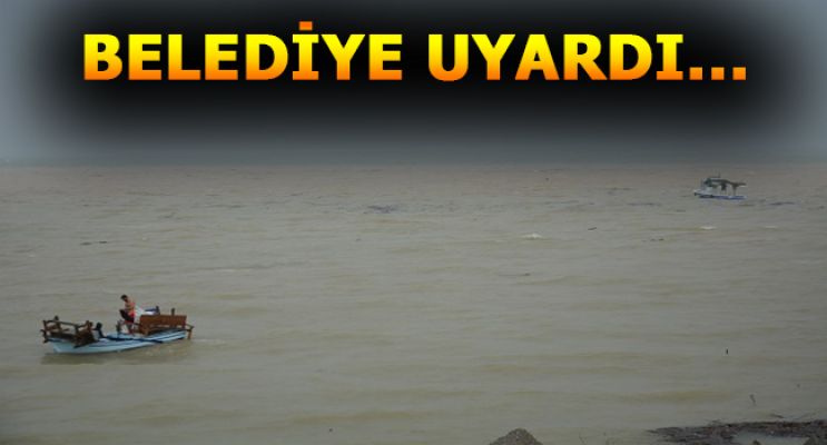 DENİZE GİRMEK YASAKLANDI 