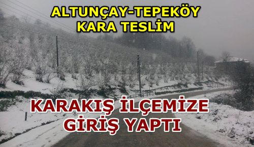 KARA KIŞ İLÇEMİZE GİRİŞ YAPTI