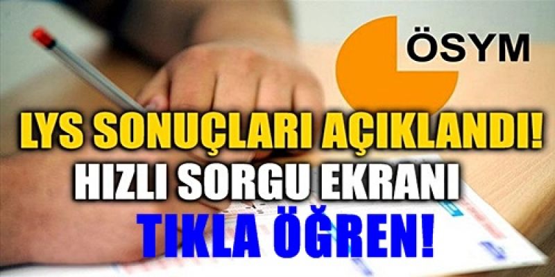 LYS sonuçları Açıklandı; TIKLA ÖĞREN!