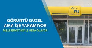 KONURALP POSTANEYE, BİNA İSE ÇALIŞANLARINA HASRET