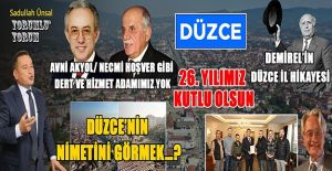 DÜZCE İLÇEYKEN SAHİPLİ, İL OLUNCA SAHİPSİZ KALDI!