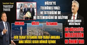 VALİMİZDEN BEKLENTİMİZ KAVİM MİLLİYETÇİLİĞİ BİTSİN DÜZCELİLİK YEŞERSİN