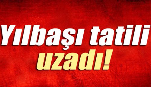 YILBAŞI TATİLİ UZADI